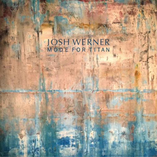 Josh Werner Mode for Titan (CD) Album