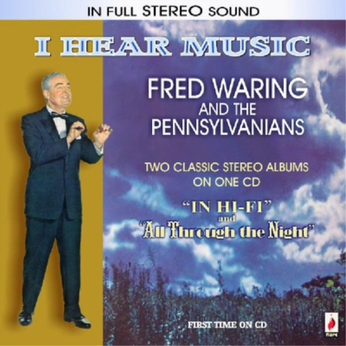 Fred Waring and His Pennsylvanians I Hear Music (CD) Album