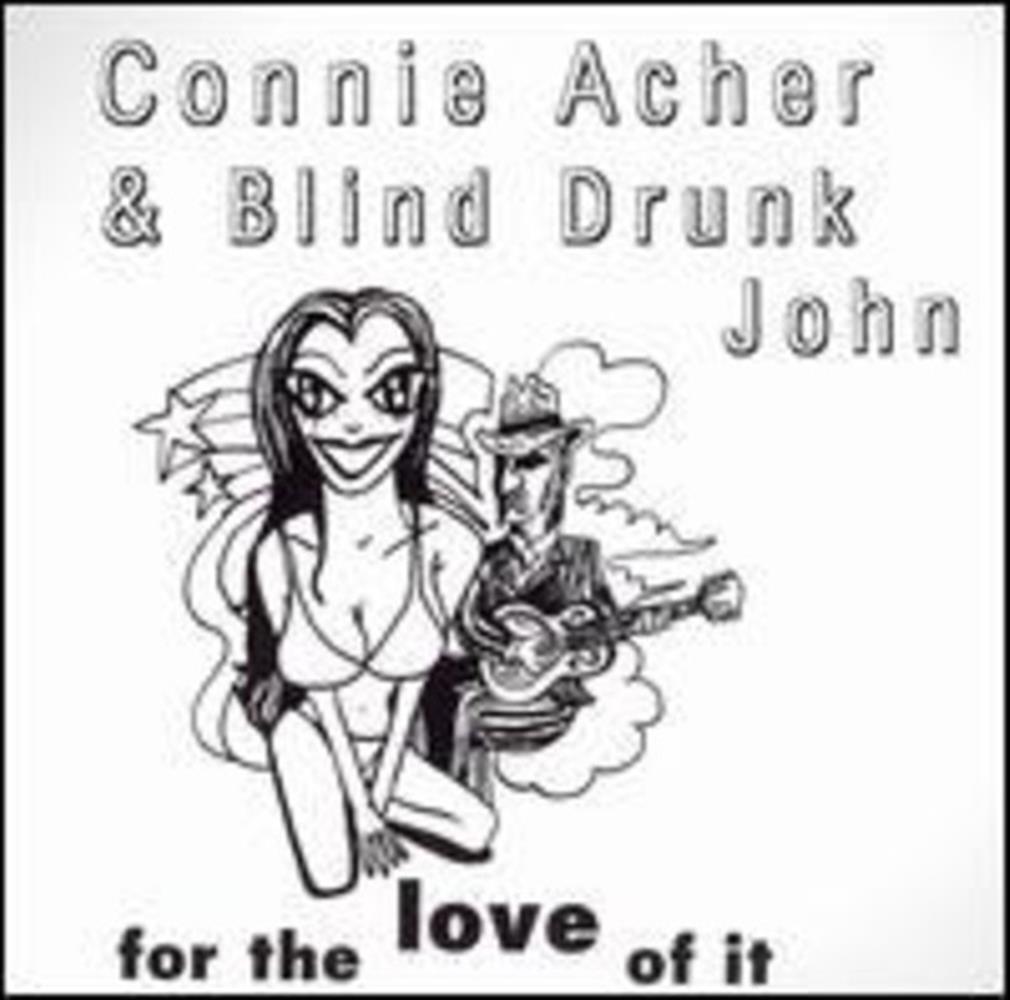 For The Love Of It - Connie Acher & Blind Drunk John (Audio Cd)