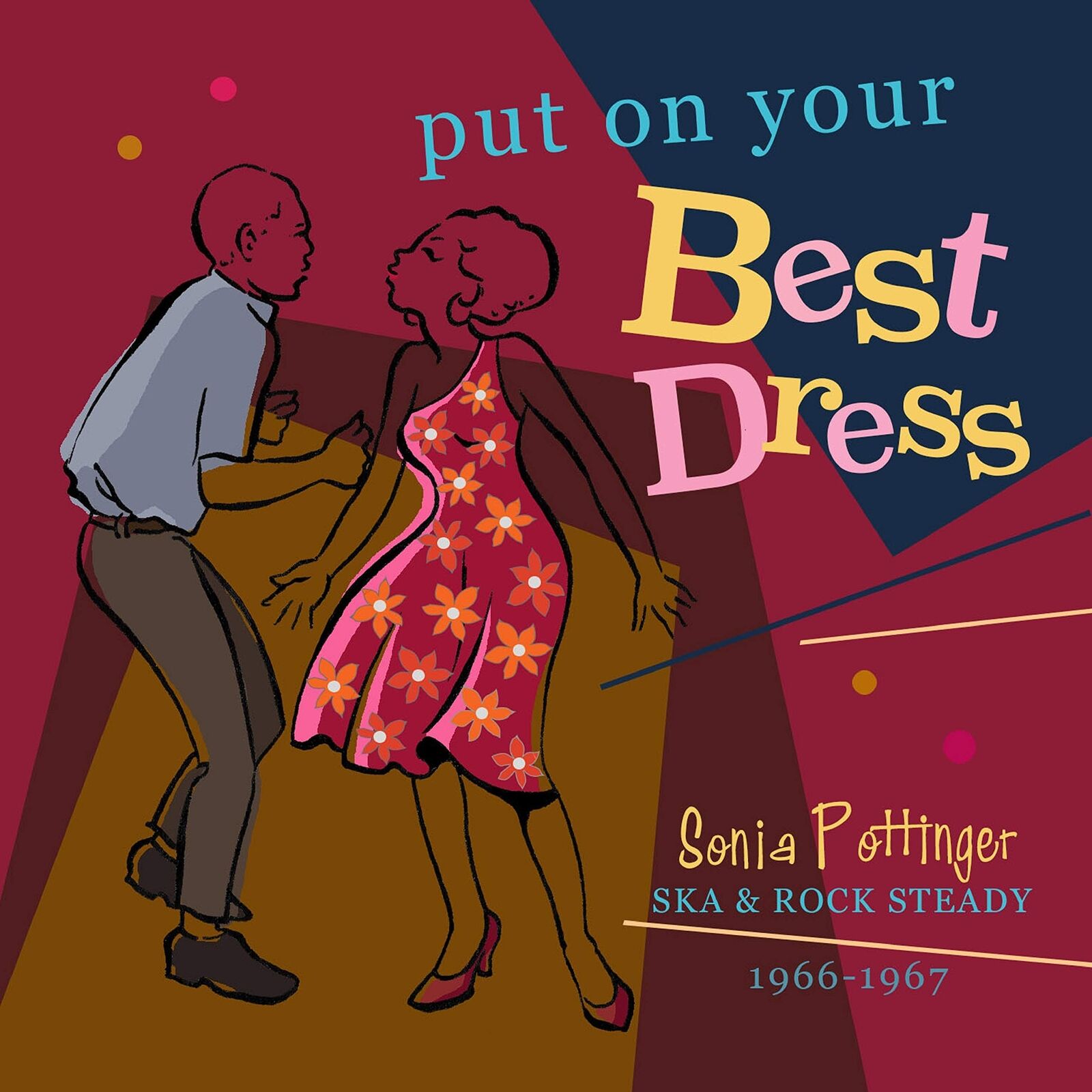 Various Artists Put On Your Best Dress: Sonia Pottinger Ska & Rock Steady 1966