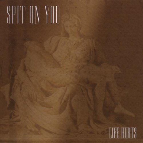 Spit on You Life Hurts (CD)
