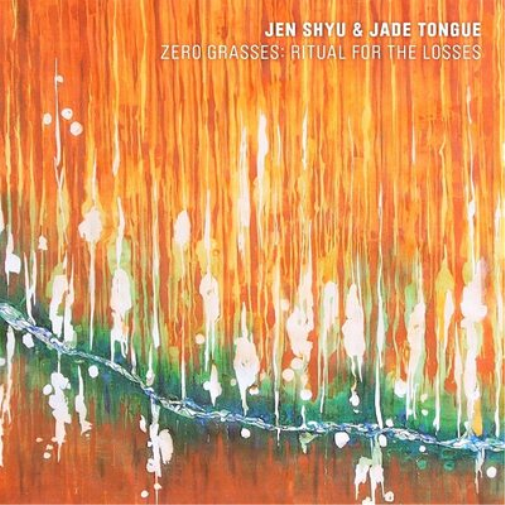 Jen Shyu & Jade Tongue Zero Grasses: Ritual for the Losses (CD) Album