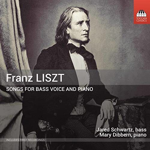 TOCC0441 Jared Schwartz/Mary Dibbern Franz Liszt: Songs For Bass Voice and Piano