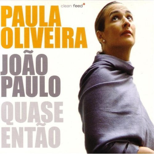 B3N50244 CD - Paula Oliveira / João Paulo  Quase Então
