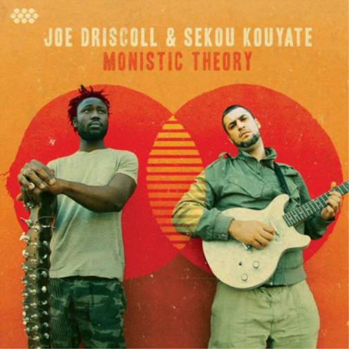 Joe Driscoll & Sekou Kouyate Monistic Theory (Vinyl LP) 12" Album