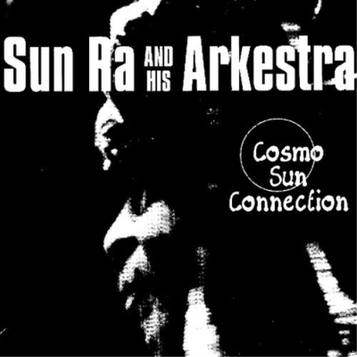 Sun Ra and His Arkestra Cosmo Sun Connection (CD) Album