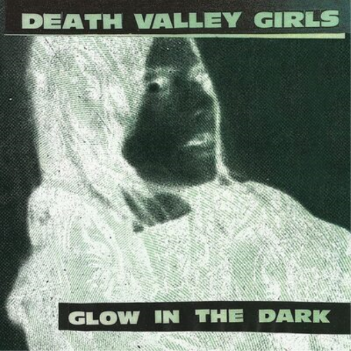 Death Valley Girls Glow in the Dark (Vinyl LP)