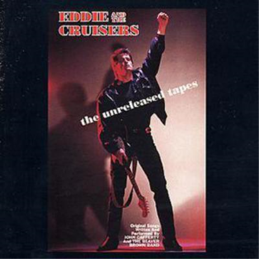 John Cafferty And The Beaver Brown Eddie And The Cruisers: the unreleased  (CD)