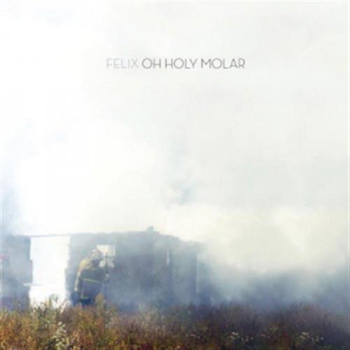 Oh Holy Molar - Felix (Audio CD)