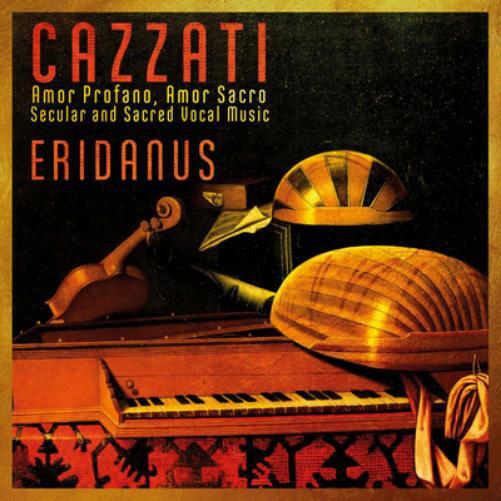 Maurizio Cazzat Cazzati: Amor Profano, Amor Sacro, Secular and Sacred Vocal (CD)