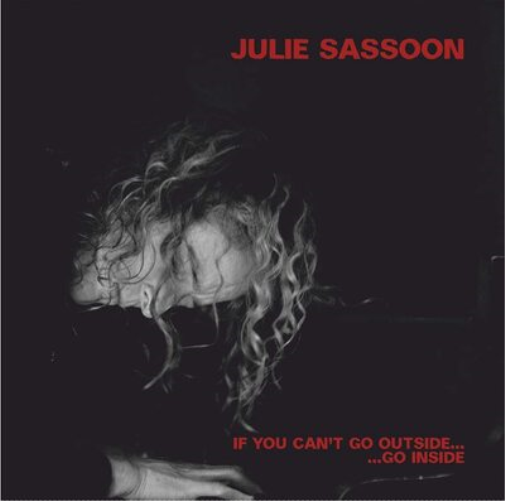 Julie Sassoon If You Can't Go Outside... Go Inside (CD) Album