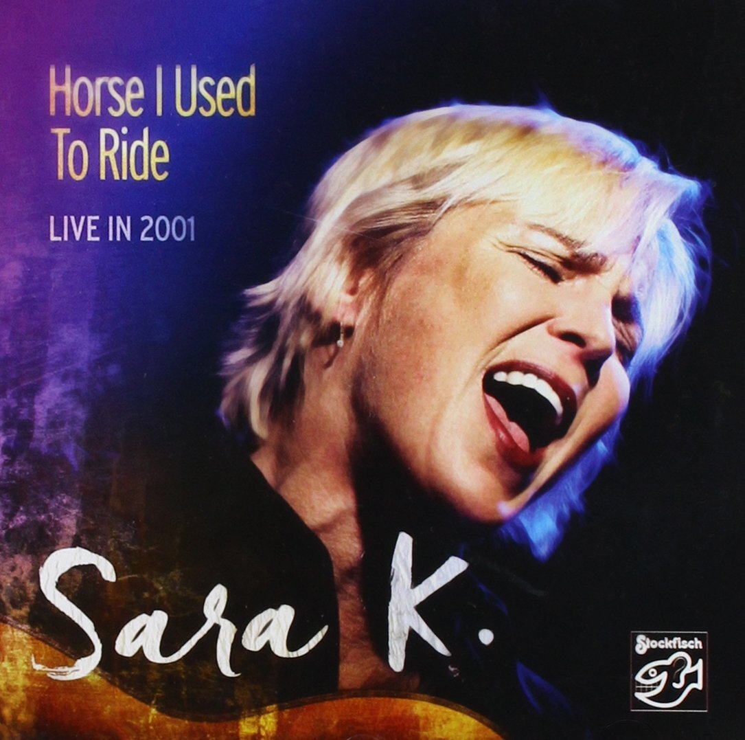 SARA K. Horse I Used to Ride Live in 2001 (CD)