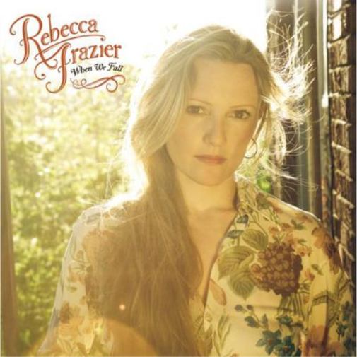 Rebecca Frazier When We Fall (CD) Album