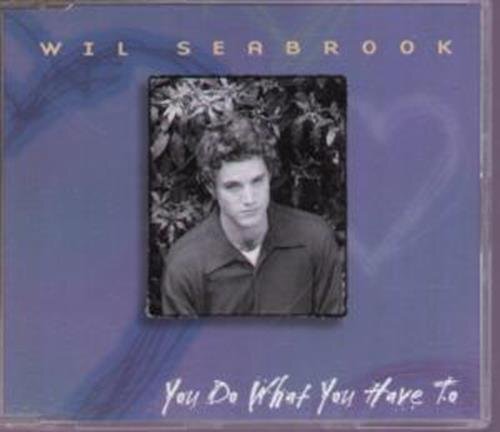 Seabrook, Wil You Do What You Have to (CD)