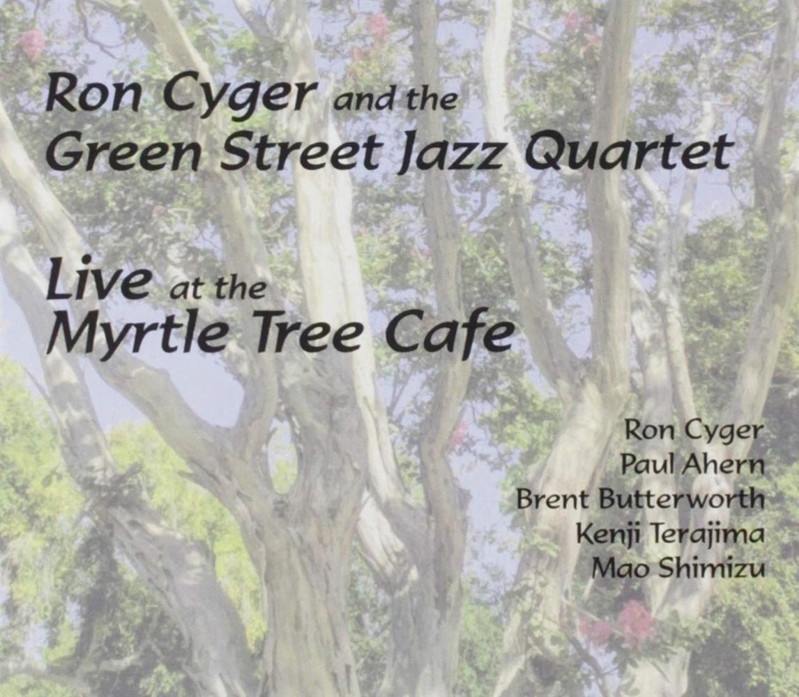 Live At The Myrtle Tree Cafe - Ron Cyger And The Green Street J... (Audio Cd)