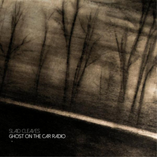 Slaid Cleaves Ghost On the Car Radio (CD) Album