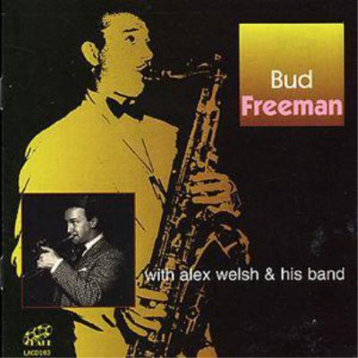 Bud Freeman Bud Freeman With Alex Welsh and His Band (CD) Album