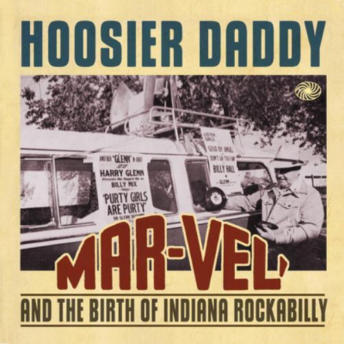 Various Artists Hoosier Daddy: Mar-vel' and the Birth of Indiana Rockabilly (CD)
