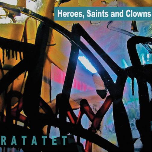 Ratatet Heroes, Saints and Clowns (CD) Album