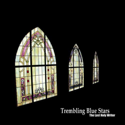 Trembling Blue Stars The Last Holy Writer (CD) Album