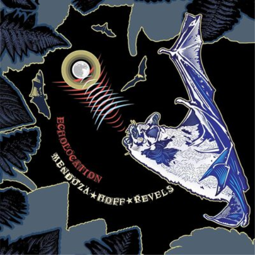 Mendoza Hoff Revels Echolocation (CD) Album