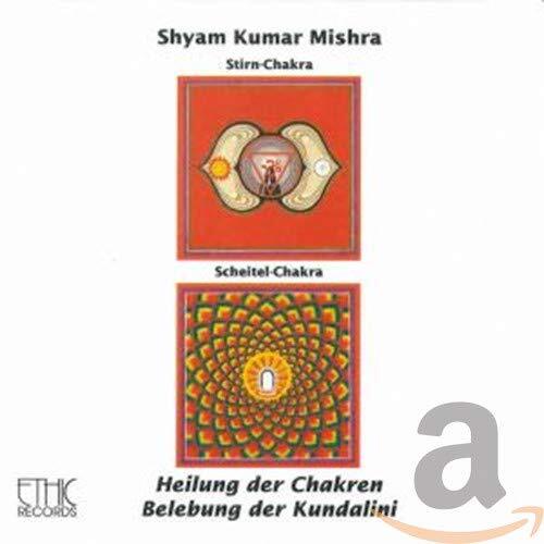 Mishra,Shyam Kumar Heilung der Chakren-Scheitel/Stirn (CD)