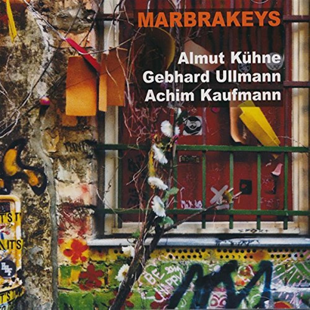 Marbrakeys - Almut Kuhne / Gebhard Ullmann / Achim Kaufmann (Audio Cd)