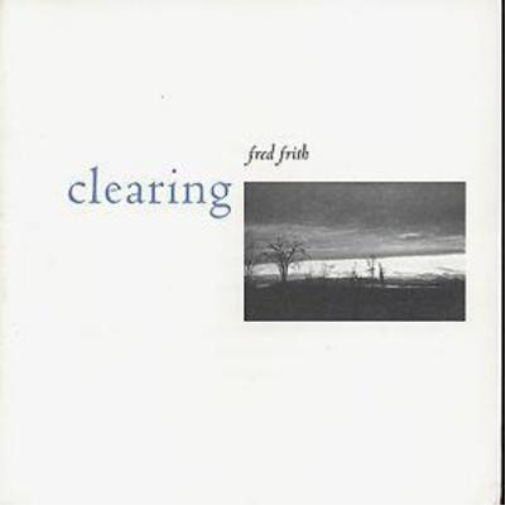 Fred Frith Clearing (CD) Album