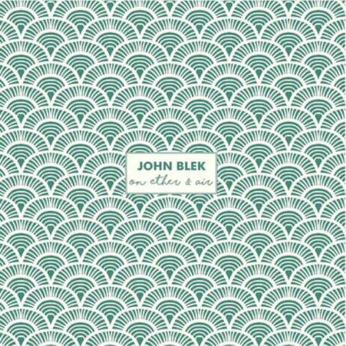 John Blek On Ether & Air (Vinyl LP) 12" Album