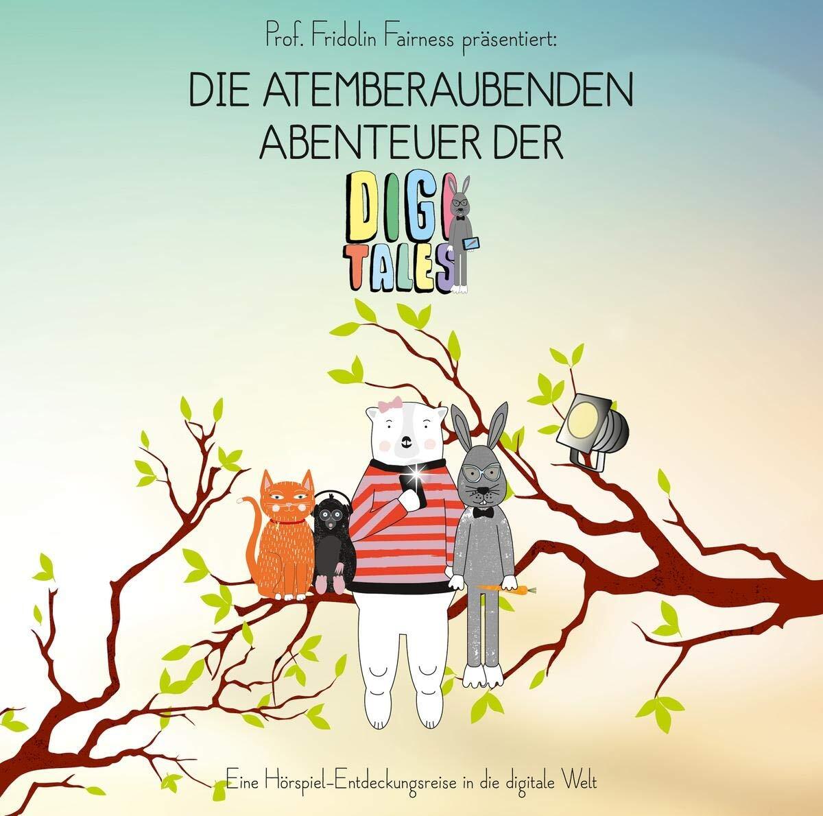 Fridolin Fairness Die Atemberaubenden Abenteuer der DigiTales (CD)