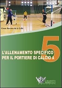 9788860282279 L'allenamento specifico per il portiere di calcio ...VD. Con libro