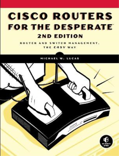 Michael W. Lucas Cisco Routers For The Desperate, 2nd Edition (Tascabile)