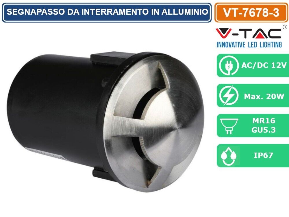 V-TAC  SEGNAPASSO DA INTERRAMENTO 3 FASCI IN ALLUMINIO IP67 PORTALAMPADA MR16
