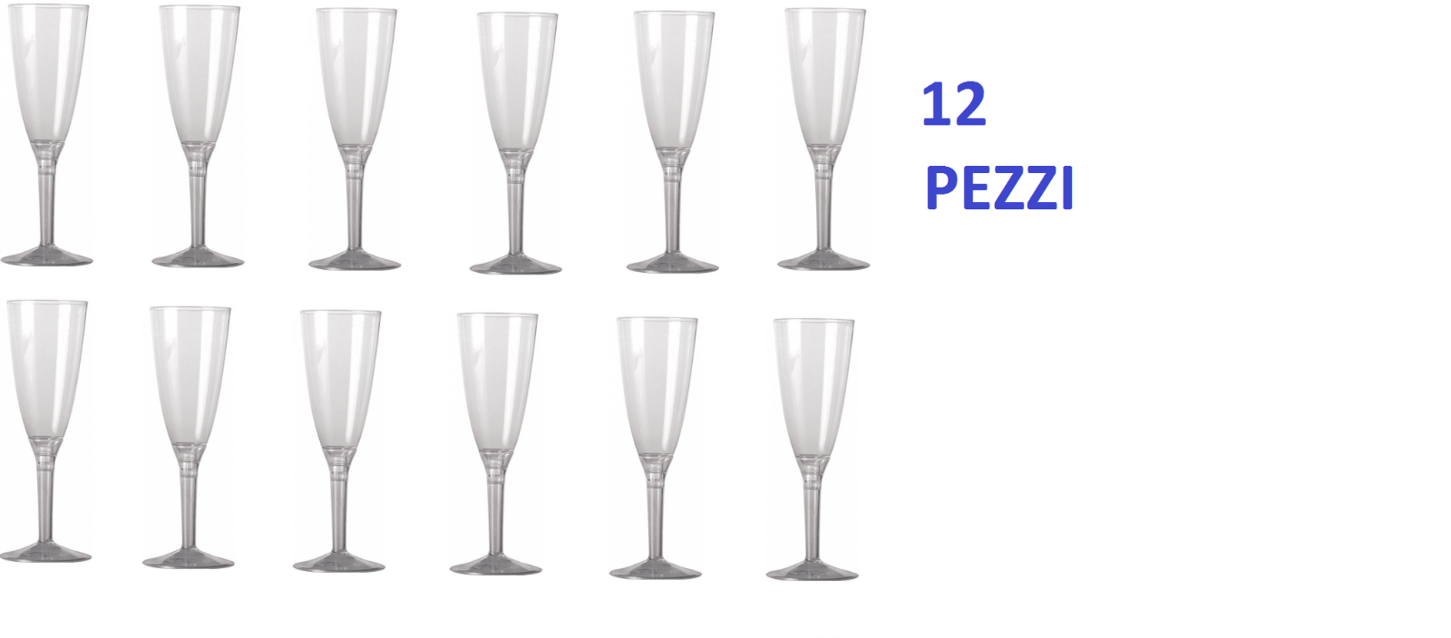 12PEZZI FLUTES CALICI BICCHIERI TRASPARENTI cc100 FESTA PARTY APERITIVO SPUMANTE
