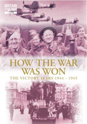 How The War Was Won - The Victory Years 1944 To 1945 (DVD)