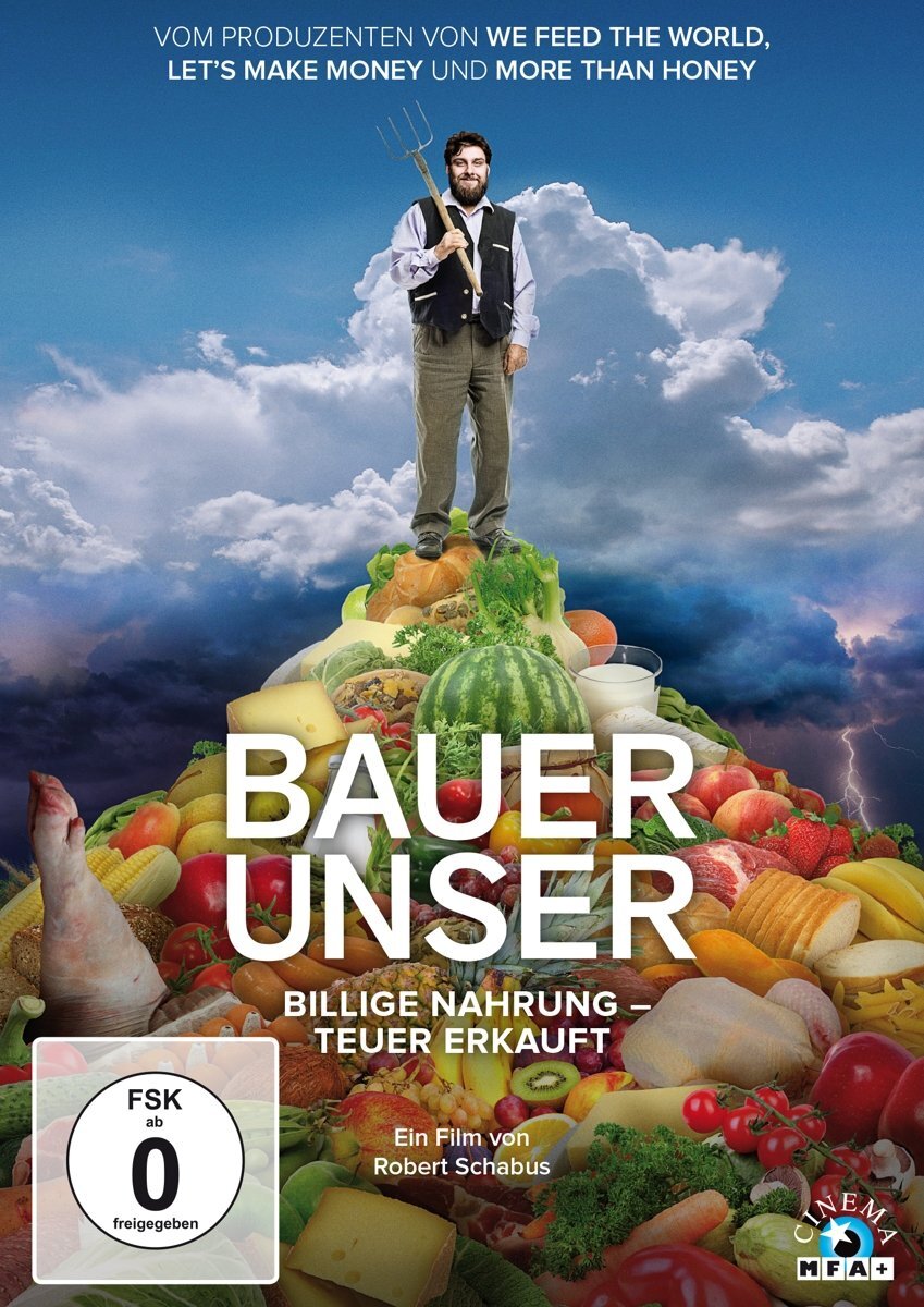 Bauer unser: Billige Nahrung - teuer erkauft (DVD)