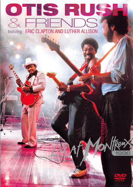 Otis Rush & Friends Live At Montreux 1986 DVD (Eagle Vision) Nuovo e Sigillato