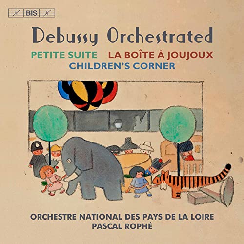 Claude Debussy: Orchestrated - Petite Suite, La Bo?Te ? Joujoux, Children?S Corner