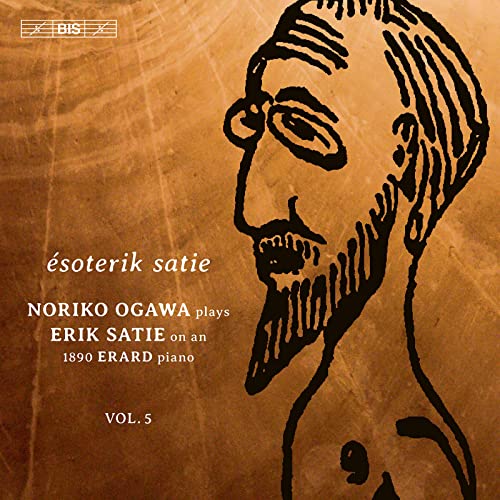 Erik Satie: Piano Music, Vol. 5 - Ésoterik Satie