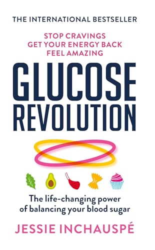 Glucose Revolution: The Life-Changing Power Of Balancing Your Blood Sugar