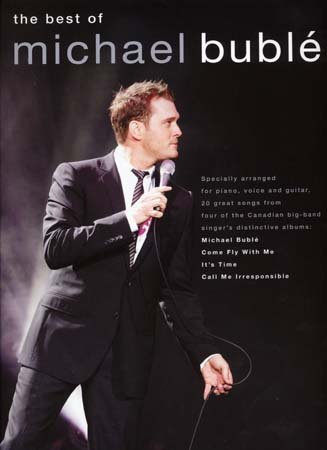 Michael Buble The Best Of Pvg: Noten, Songbook Für Klavier, Gesang, Gitarre: Specially Arranged For Piano, Voice Guitar - 20 Songs From 4 Albums