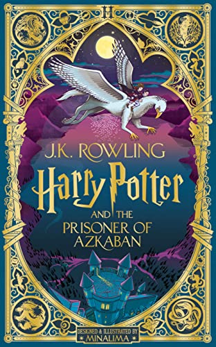 Harry Potter And The Prisoner Of Azkaban: Minalima Edition: Minalima Illustrated Edition