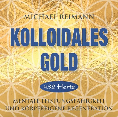 Kolloidales Gold [432 Hertz]: Mentale Leistungsfähigkeit Und Körpereigene Regeneration