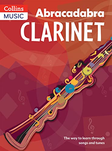 Abracadabra Clarinet (Pupil'S Book): The Way To Learn Through Songs And Tunes