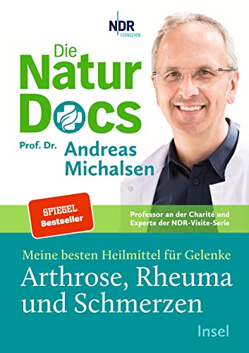 Die Natur-Docs - Meine Besten Heilmittel Für Gelenke. Arthrose, Rheuma Und Schmerzen: Vom Autor Des Bestsellers 'Heilen Mit Der Kraft Der Natur' | Spi