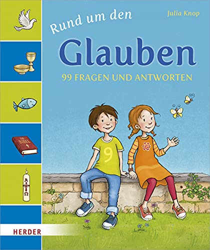 Rund Um Den Glauben: 99 Fragen Und Antworten