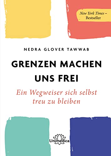 Grenzen Machen Uns Frei: Ein Wegweiser Sich Selbst Treu Zu Bleiben