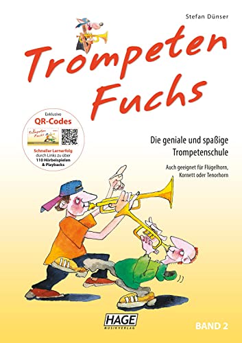 Trompeten Fuchs Band 2: Die Geniale Und Spaßige Trompetenschule. Auch Geeignet Für Flügelhorn, Kornett Oder Tenorhorn