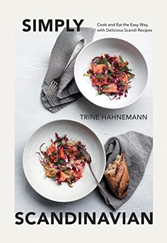 Simply Scandinavian: Cook And Eat The Easy Way, With Delicious Scandi Recipes