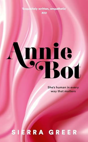 Annie Bot: 'Barbie For Girls Who Like Aphex Twin' - Sheena Patel